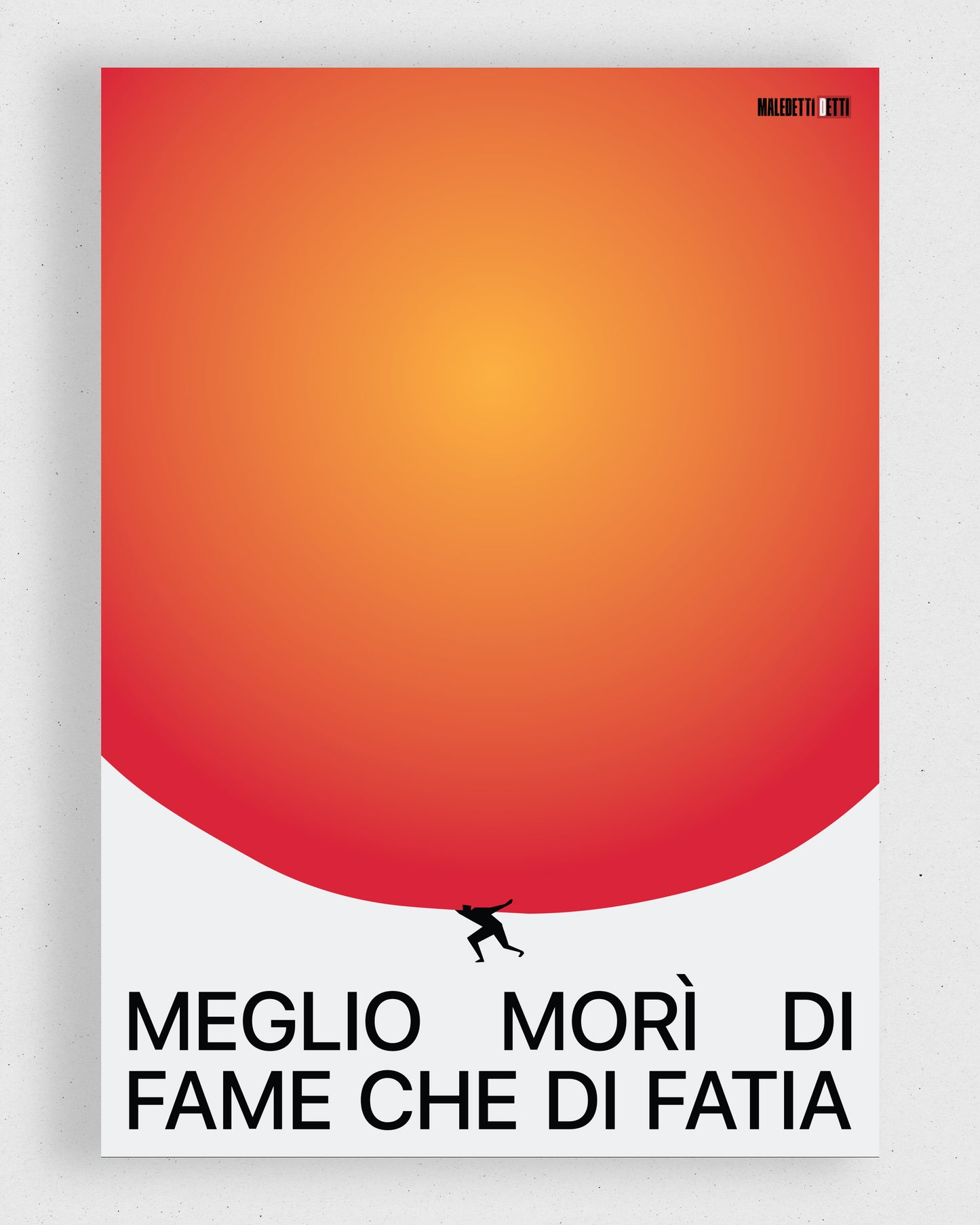 MEGLIO MORÌ DI FAME CHE DI FATIA