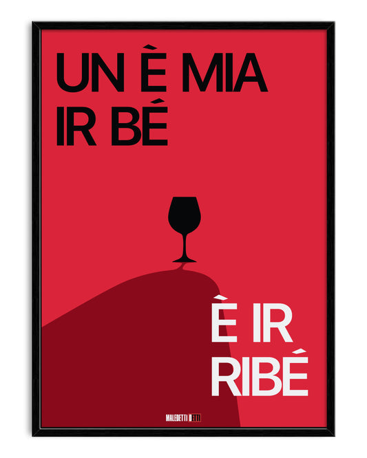 UN È MIA IR BÉ, È IR RIBÉ